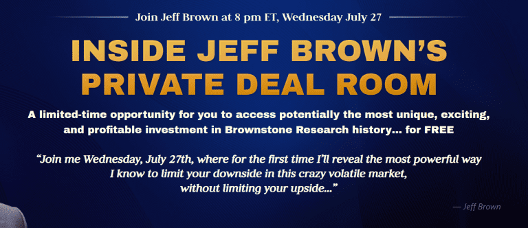 Jeff Brown’s Private Deal Room